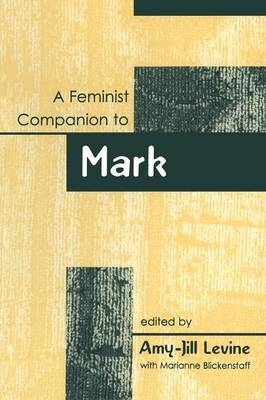 Feminist Companion to Mark - Amy-Jill Levine