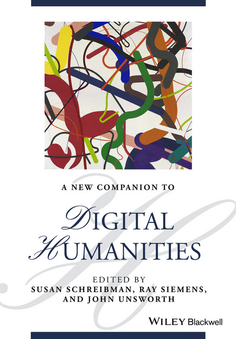 New Companion to Digital Humanities -  Susan Schreibman,  Ray Siemens,  John Unsworth