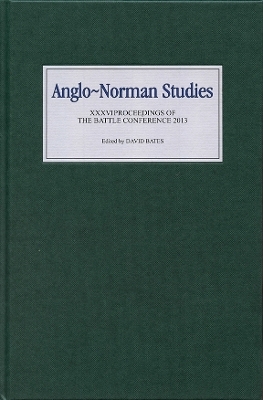 Anglo-Norman Studies XXXVI - David Bates