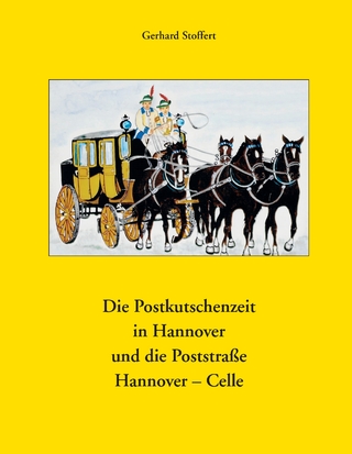 Die Postkutschenzeit in Hannover - Gerhard Stoffert