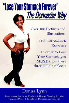 "Lose Your Stomach Forever" The Donnacize Way - Donna Lynn