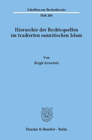 Hierarchie der Rechtsquellen im tradierten sunnitischen Islam. - Birgit Krawietz