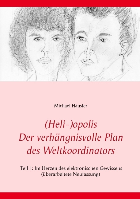 (Heli-)opolis - Der verhängnisvolle Plan des Weltkoordinators - Michael Häusler