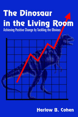 The Dinosaur in the Living Room - Harlow Cohen, B.