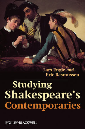 Studying Shakespeare's Contemporaries - Lars Engle; Eric Rasmussen