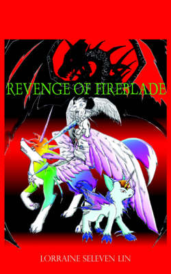 Revenge of Fireblade - Lorraine Seleven Lin