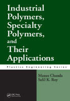 Industrial Polymers, Specialty Polymers, and Their Applications - Manas Chanda; Salil K. Roy