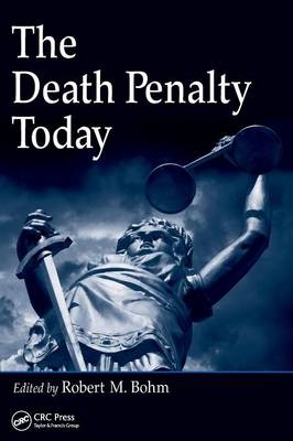 The Death Penalty Today - Robert M. Bohm