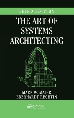 The Art of Systems Architecting - Mark W. Maier, Eberhardt Rechtin (deceased)