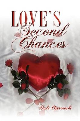 Love's Second Chances - Dale Ostrowski