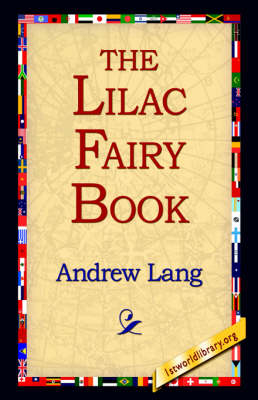 The Lilac Fairy Book - Andrew Lang; 1stWorld Library
