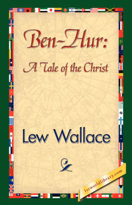 Ben-Hur - Lewis Wallace; Lew Wallace; 1stWorld Library