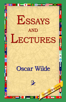 Essays and Lectures - Oscar Wilde; 1st World Library; 1stWorld Library