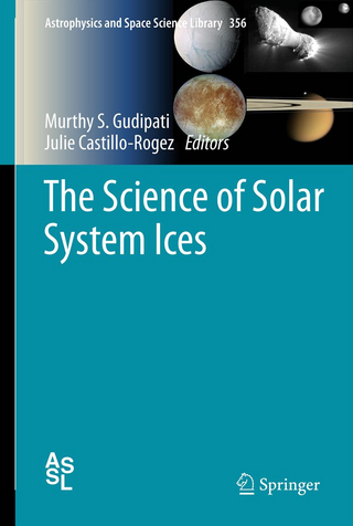 The Science of Solar System Ices - Murthy S. Gudipati; Julie Castillo-Rogez