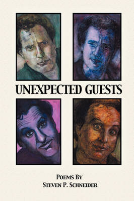Unexpected Guests - Steven P Schneider; 1stWorld Publishing; 1stWorld Library