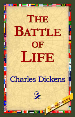 The Battle of Life - Charles Dickens; 1stWorld Library