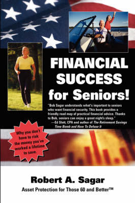 Financial Success for Seniors - Robert A Sagar; 1stWorld Library