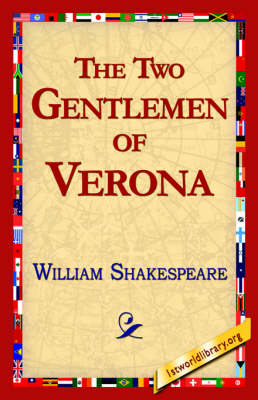 The Two Gentlemen of Verona - William Shakespeare; Library 1stworld Library; 1stWorld Library