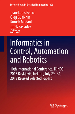 Informatics in Control, Automation and Robotics - Jean-Louis Ferrier; Oleg Gusikhin; Kurosh Madani; Jurek Sasiadek