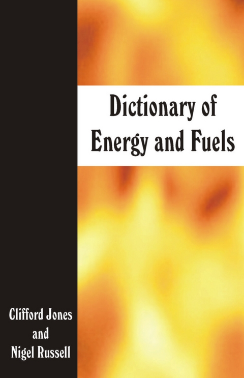 Dictionary of Energy and Fuels -  Clifford Jones,  Nigel Russell