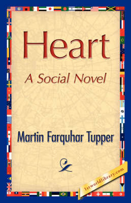 Heart - Farquhar Tupper Martin Farquhar Tupper; Martin Farquhar Tupper; 1stWorld Library