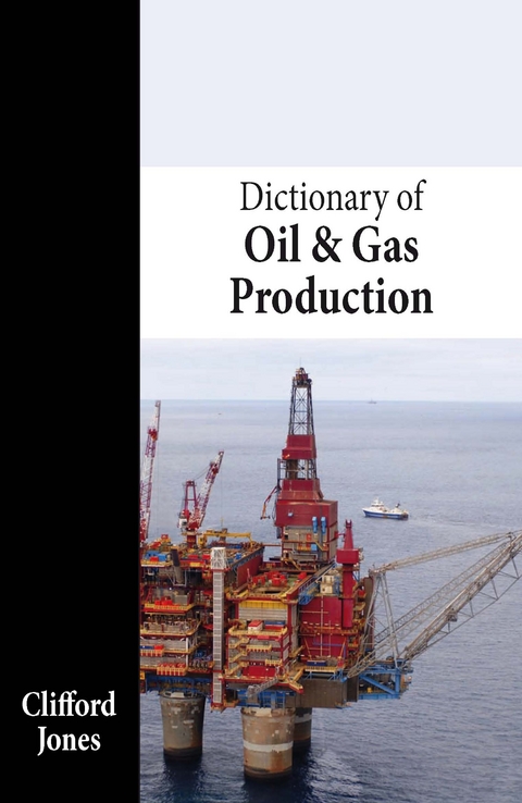 Dictionary of Oil and Gas Production -  Clifford Jones