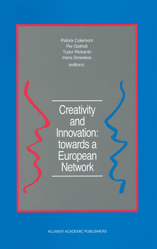 Creativity and Innovation: towards a European Network - Patrick Colemont; Per Grøholt; Tudor Rickards; Hans Smeekes