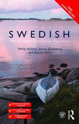 Colloquial Swedish - PHILIP Holmes; Jennie Savenberg; Gunilla Serin