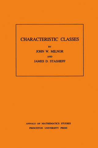 Characteristic Classes. (AM-76), Volume 76 - John Milnor; James D. Stasheff