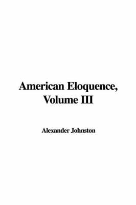 American Eloquence, Volume III - 