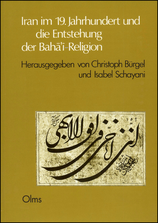 Iran im 19. Jahrhundert und die Entstehung der Bahá'í-Religion - Isabel Schayani; Christoph Bürgel