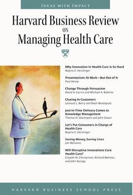 "Harvard Business Review" on Managing Health Care -  Harvard Business School Press