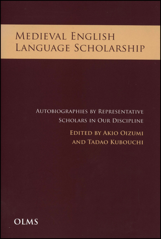 Medieval English Language Scholarship: Autobiographies by Representative Scholars in Our Discipline