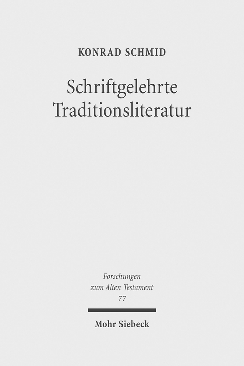 Schriftgelehrte Traditionsliteratur -  Konrad Schmid