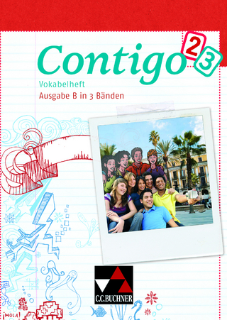 Contigo B / Contigo B Vokabelheft 2/3 - Mónica Duncker; Eva-Maria Hammer; Carolin Schürger