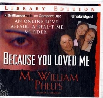 Because You Loved Me - M. William Phelps