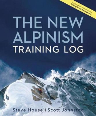 The New Alpinism Training Log - Steve House; Scott Johnston