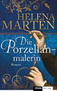 Die Porzellanmalerin: Roman Helena Marten Author