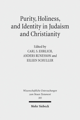 Purity, Holiness, and Identity in Judaism and Christianity - Carl S. Ehrlich; Anders Runesson; Eileen Schuller