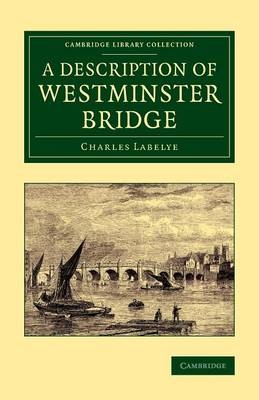 A Description of Westminster Bridge - Charles Labelye