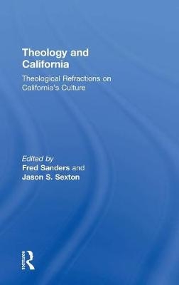 Theology and California - Fred Sanders; Jason S. Sexton