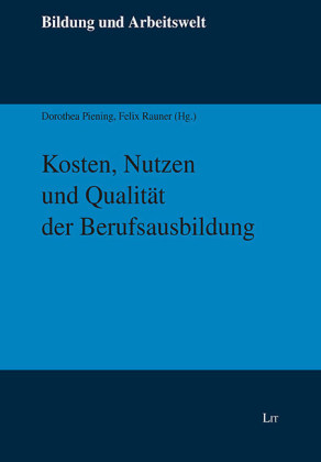 Kosten, Nutzen und Qualität der Berufsausbildung - Dorothea Piening; Felix Rauner