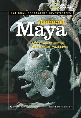 National Geographic Investigates: Ancient Maya - Nathaniel Harris; National Geographic Kids