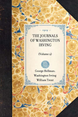 Journals of Washington Irving(volume 2) - Washington Irving; William Trent; George Hellman