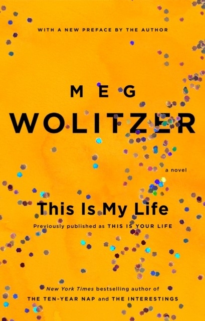 This Is My Life -  Meg Wolitzer