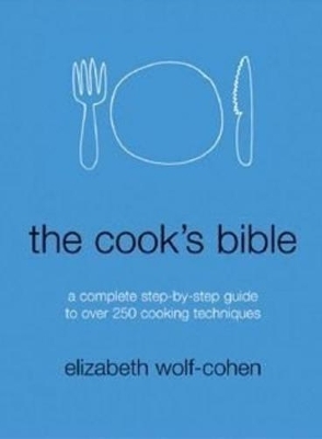 The Cook's Bible - Elizabeth Wolf-Cohen