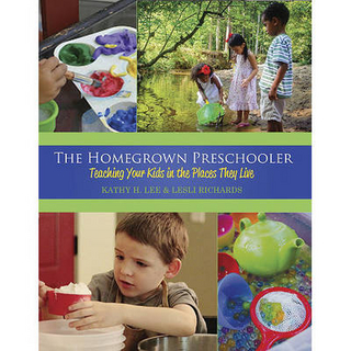 The Homegrown Preschooler - Kathy H. Lee; Lesli M. Richards