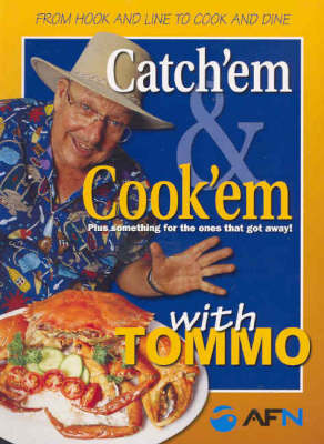 Catch'em and Cook'em with Tommo - Francis William Thompson
