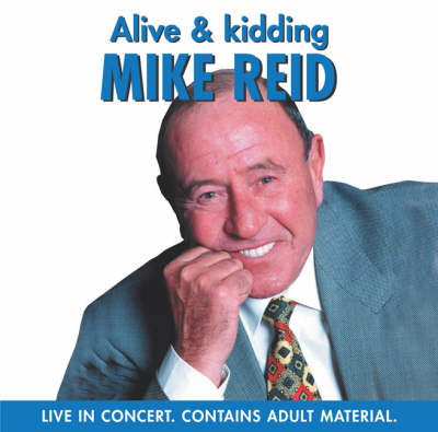 "Alive and Kidding" - Mike Reid