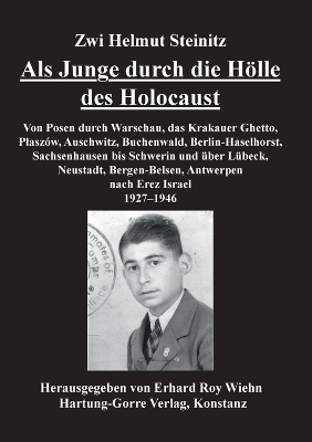 Als Junge durch die Hölle des Holocaust - Zwi H Steinitz; Erhard R Wiehn